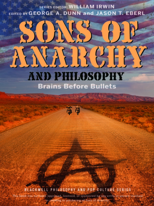 Title details for Sons of Anarchy and Philosophy by George A. Dunn - Wait list